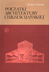  Barbara Filarska: Początki architektury chrześcijańskiej 