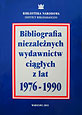  Bibliografia niezależnych   wydawnictw ciągłych   z lat 1976 - 1990 