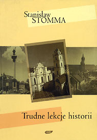  Stanisław Stomma, 1998   Trudne lekcje historii (wspomnienia) 
