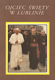  Ojciec Święty w Lublinie 1987, Lubelskie Wydawnictwo Diecezjalne, 1988 