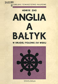  Publikacje Henryka Zinsa: Anglia a Bałtyk w drugiej poł. XVI w. 