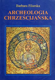  Barbara Filarska: Archeologia chrześcijańska 