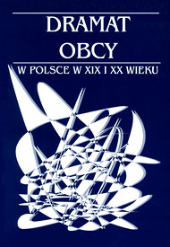  Dramat obcy w Polsce w XIX i XX w. 