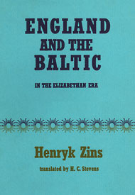  Publikacje Henryka Zinsa: England and the Baltic in the Elizabethan era 