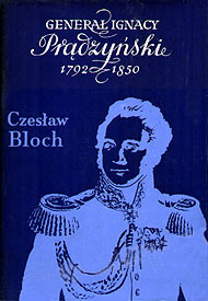  Czesław Bloch, 1974: Generał Ignacy Prądzyński 1792-1850 
