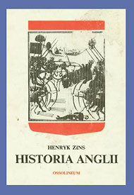 Publikacje Henryka Zinsa: Historia Anglii Publikacje Henryka Zinsa: Historia Anglii
