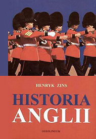 Publikacje Henryka Zinsa: Historia Anglii Publikacje Henryka Zinsa: Historia Anglii