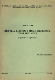  Publikacje Henryka Zinsa: Historia ruchów i myśli społecznej epoki feudalnej (zagadn. wybrane) 