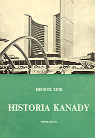 Publikacje Henryka Zinsa: Historia Kanady Publikacje Henryka Zinsa: Historia Kanady