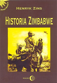 Publikacje Henryka Zinsa: Historia Zimbabwe Publikacje Henryka Zinsa: Historia Zimbabwe