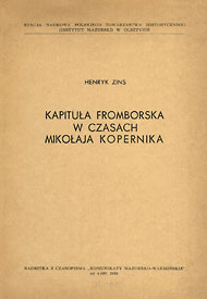 Publikacje Henryka Zinsa: Kapituła Fromborska w czasach Mikołaja Kopernika Publikacje Henryka Zinsa: Kapituła Fromborska w czasach Mikołaja Kopernika
