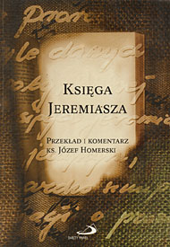  Ks. J. Homerski: Księga Jeremiasza (przekład i komentarz), Edycja Świętego Pawła 