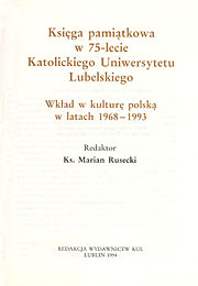  Księga pamiątkowa na 75 lat KUL; Wkład w kulturę polską 1968-1993, pr. zb., red. ks. Marian Rusecki 