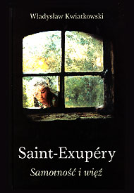  Wł. Kwiatkowski: Saint-Exupéry. Samotność i więź 