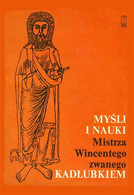  Myśli i nauki Mistrza Wincentego zwanego Kadłubkiem 