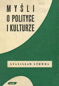  Stanisław Stomma, 1960, Myśli o polityce i kulturze 
