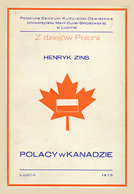 Publikacje Henryka Zinsa: Polacy w Kanadzie Publikacje Henryka Zinsa: Polacy w Kanadzie