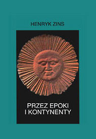  Publikacje Henryka Zinsa: Przez epoki i kontynenty 