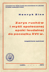  Publikacje Henryka Zinsa: Zarys ruchów i myśli społecznej epoki feudalnej do początku XVII w. 