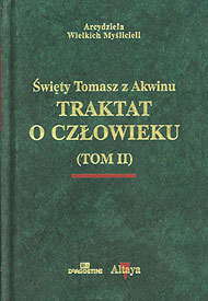  Święty Tomasz z Akwinu. Traktat o człowieku 