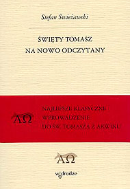  Stefan Swieżawski. Święty Tomasz na nowo odczytany 