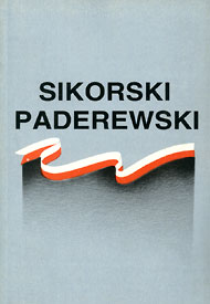  Władysław Sikorski. Ignacy Paderewski. Pr. zb. pod red. Czesława Blocha 