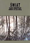  Świat jako spektakl, 2003   Irenie Sławińskiej na 90. urodziny 