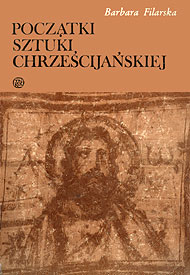  Barbara Filarska: Początki sztuki chrześcijańskiej 