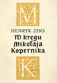Publikacje Henryka Zinsa: W kręgu Mikołaja Kopernika Publikacje Henryka Zinsa: W kręgu Mikołaja Kopernika