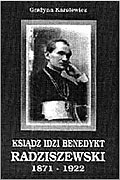  Grażyna Karolewicz   Ks. I.B.Radziszewski 1871-1922   POLIHYMNIA, Lublin 1998 