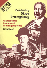  Jerzy Klusek: COP w gospodarce i obronności II RP. Warszawa 1992 