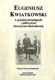  Marian Marek Drozdowski: Eugeniusz Kwiatkowski... Instytut Historii PAN, Warszawa 1992 
