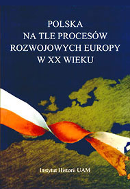  Polska na tle procesów rozwojowych Europy w XX w., red. St. Sierpowski 