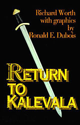  Richard Worth: Return to Kalevala Graphics by Ronald E. Dubois 