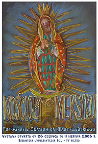  Plakat wystawy 'Kościoły Meksyku', BU KUL, lato'2006 