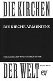  Die Kirchen Der Welt Die Kirche Armeniens (red. Friedrich Heyer) 