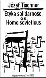  ks. Józef Tischner: Etyka solidarności oraz Homo sovieticus 
