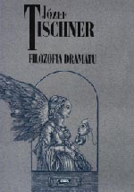  ks. Józef Tischner: Filozofia dramatu 