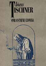  ks. Józef Tischner: Spór o istnienie człowieka 