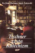  Ks. Józef Tischner: Tischner czyta katechizm 