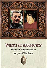  ks. Józef Tischner, Wanda Czubernatowa: Wieści ze słuchanicy 