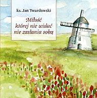 Ks. Jan Twardowski - publikacje Ks. Jan Twardowski - publikacje