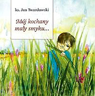 Ks. Jan Twardowski - publikacje Ks. Jan Twardowski - publikacje