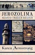  Karen Armstrong: Jerozolima - Miasto trzech religii 