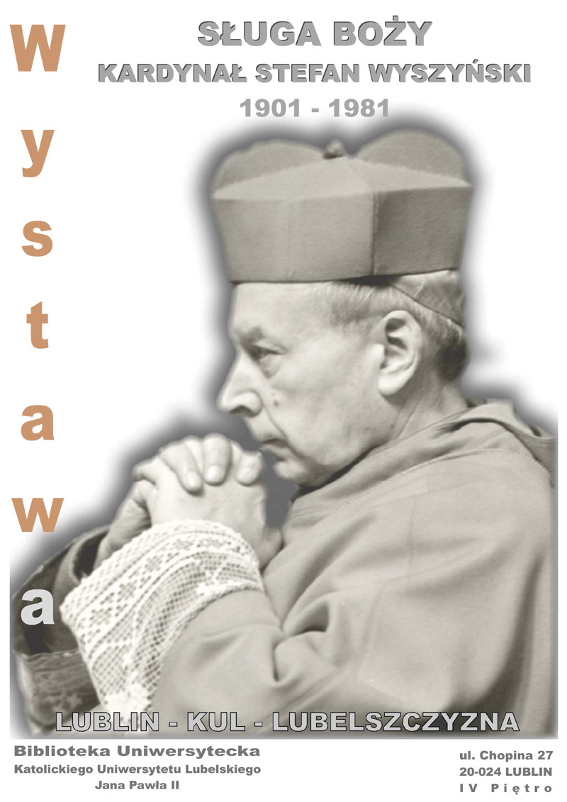 Sługa Boży Kardynał Stefan Wyszyński 1901 – 1981 (LUBLIN - KUL – LUBELSZCZYZNA)